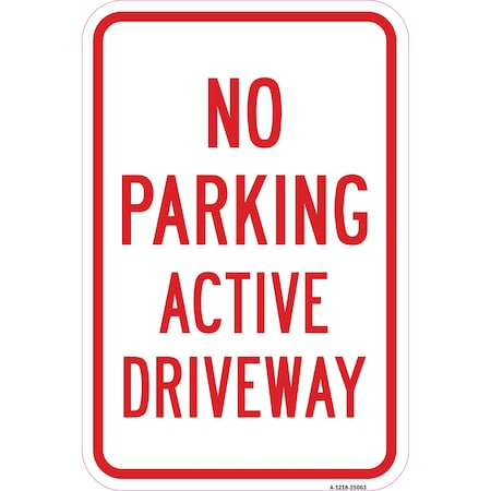 Signmission No Parking Active Driveway, Heavy-Gauge Aluminum, 12" x 18", A-1218-25063 A-1218-25063